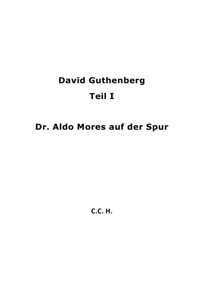 'Cover von David Guthenberg  Teil I                    Dr. Aldo Mores auf der Spur'-Cover