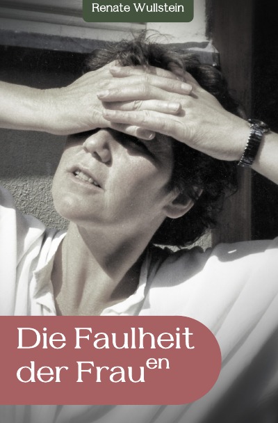 'Cover von Die Faulheit der Frauen'-Cover