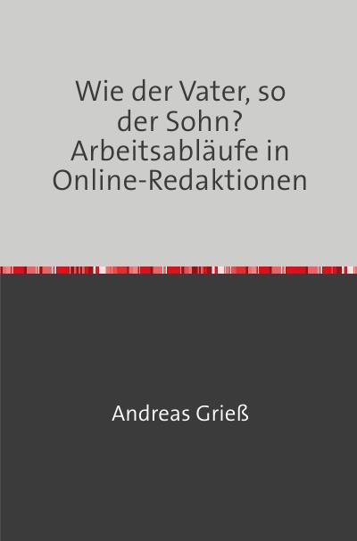 'Cover von Wie der Vater, so der Sohn? Arbeitsabläufe in Online-Redaktionen'-Cover