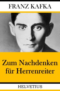 Zum Nachdenken Fur Herrenreiter Franz Kafka Epub Epubli