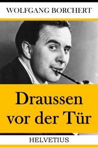 Draussen Vor Der Tür - Wolfgang Borchert - EPUB - Epubli