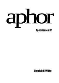 Aphor Aphorismen Iv Dietrich V Wilke Softcover Epubli