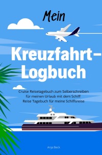 Mein Kreuzfahrt Logbuch Cruise Reisetagebuch Zum