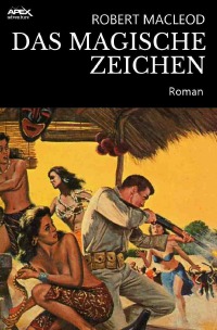 Das Magische Zeichen Ein Abenteuer Roman Robert Macleod Softcover Epubli