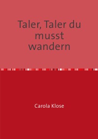 Taler, Taler du musst wandern - Carola Klose - Softcover ...