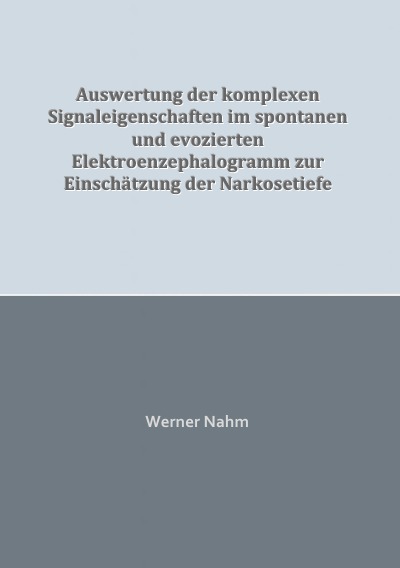 'Cover von Auswertung der komplexen Signaleigenschaften im spontanen und evozierten Elektroenzephalogramm zur Einschätzung der Narkosetiefe'-Cover