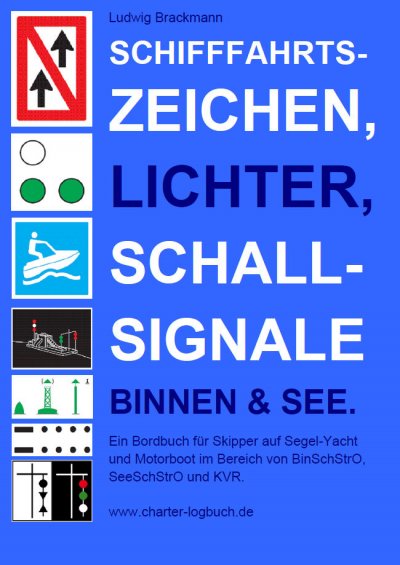 'Cover von Schifffahrtszeichen, Lichter, Schallsignale Binnen & See. Ein Bordbuch für Skipper auf Segel-Yacht und Motorboot im Bereich von BinSchStrO, SeeSchStrO und KVR.'-Cover