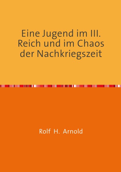 'Cover von Eine Jugend im III. Reich und im Chaos der Nachkriegszeit'-Cover