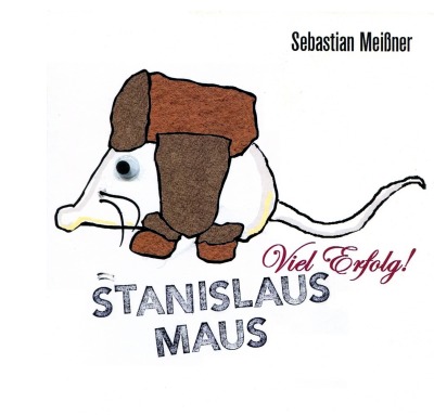 'Cover von Stanislaus Maus. Viel Erfolg!'-Cover