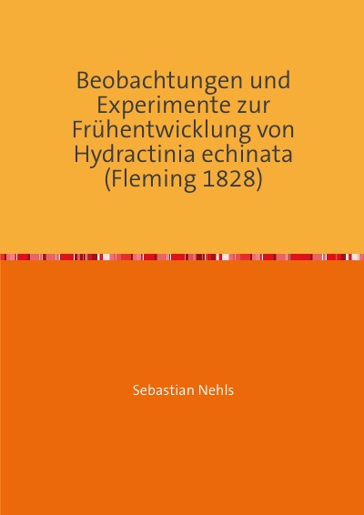 'Cover von Beobachtungen und Experimente zur Frühentwicklung von Hydractinia echinata (Fleming 1828)'-Cover