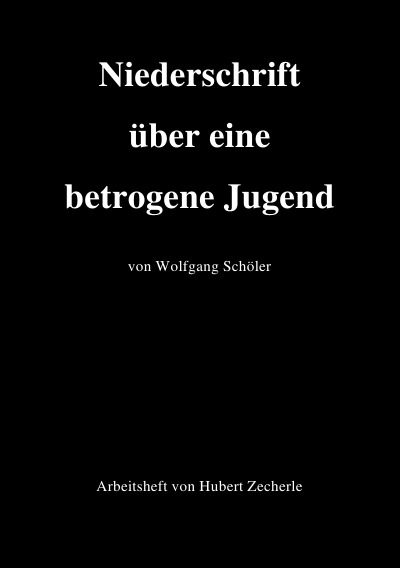 'Cover von Niederschrift über eine betrogene Jugend mit Arbeitsheft'-Cover