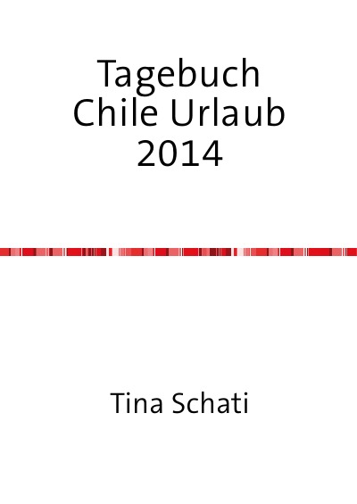 'Cover von Tagebuch Chile Urlaub 2014'-Cover