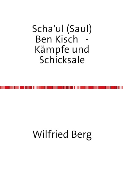 'Cover von Scha’ul (Saul)     Ben Kisch   –   Kämpfe und Schicksale'-Cover