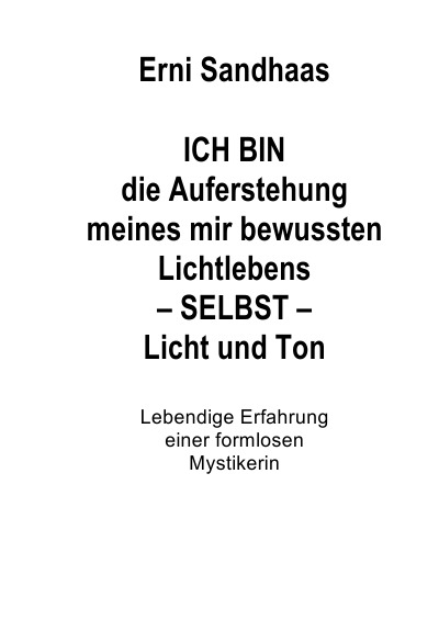 'Cover von ICH BIN die Auferstehung meines mir bewussten Lichtlebens SELBST Licht und Ton'-Cover