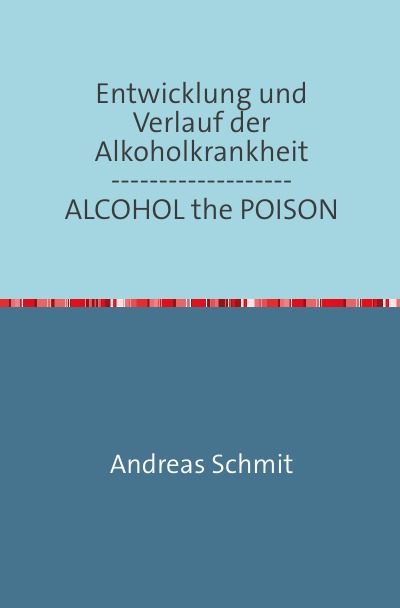 'Cover von Entwicklung und Verlauf der Alkoholkrankheit      /     ALCOHOL the POISON'-Cover