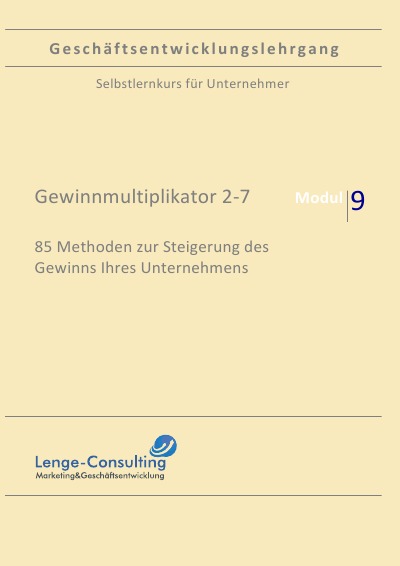 'Cover von Geschäftsentwicklungslehrgang: Modul 9 – Gewinnmultiplikator 7-9, Lenge-Consulting'-Cover