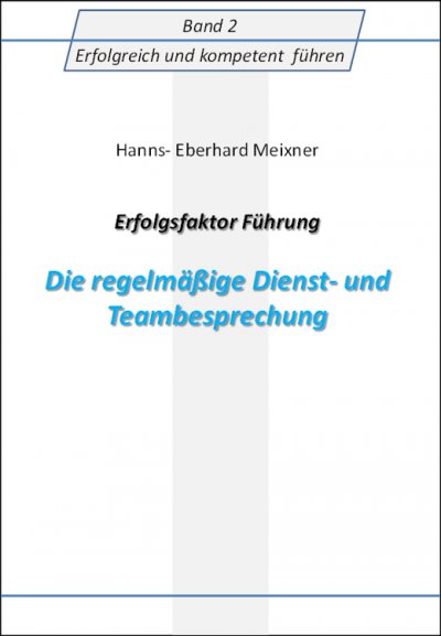 'Cover von Erfolgsfaktor Führung Die regelmäßige Dienst- und Teambesprechung'-Cover