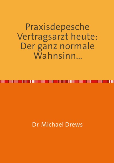 'Cover von Praxisdepesche   Vertragsarzt heute: Der ganz normale Wahnsinn…'-Cover