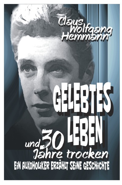 'Cover von GELEBTES LEBEN und 30 Jahre trocken'-Cover