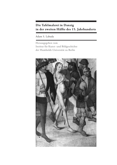 'Cover von Die Tafelmalerei in Danzig in der zweiten  Hälfte des 15. Jahrhunderts'-Cover