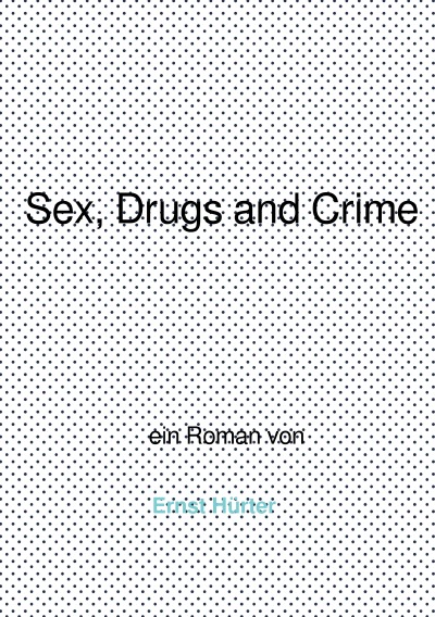 'Cover von Sex, Drugs and Crime'-Cover