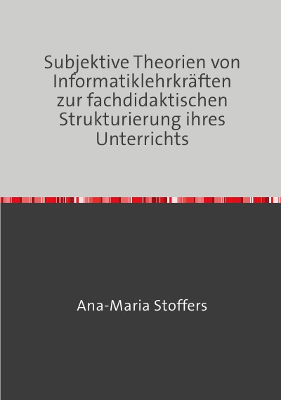 'Cover von Subjektive Theorien von Informatiklehrkräften zur fachdidaktischen Strukturierung ihres Unterrichts'-Cover