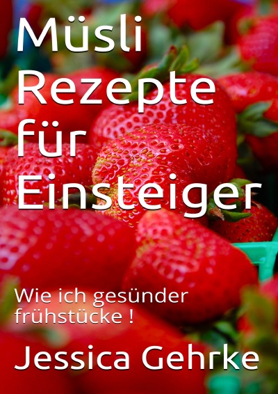 'Cover von Müsli Rezepte für Einsteiger'-Cover