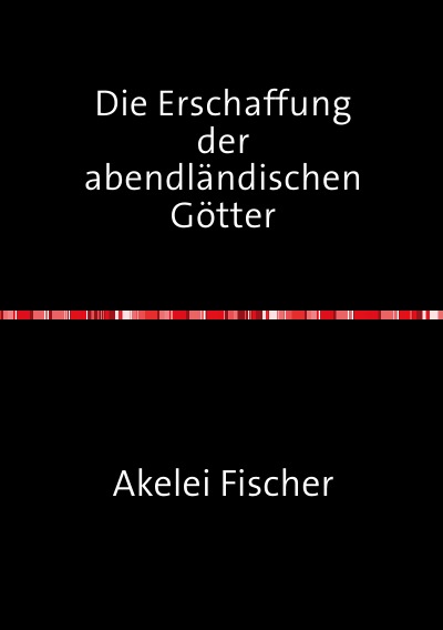 'Cover von Die Erschaffung der abendländischen Götter'-Cover