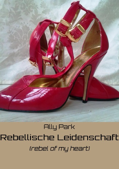 'Cover von Rebellische Leidenschaft (rebel of your heart)'-Cover