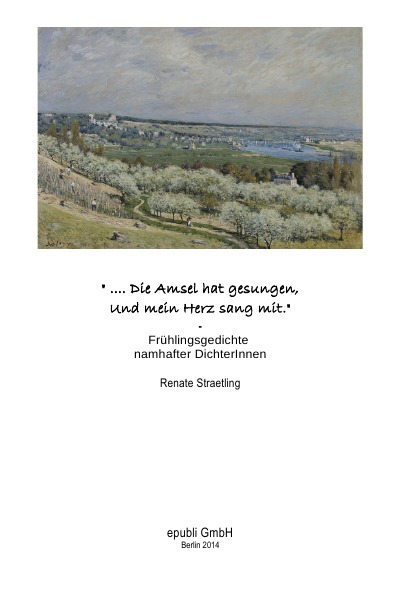 'Cover von „.. Die Amsel hat gesungen. Und mein Herz sang mit.“ – Frühlingsgedichte  namhafter DichterInnen'-Cover