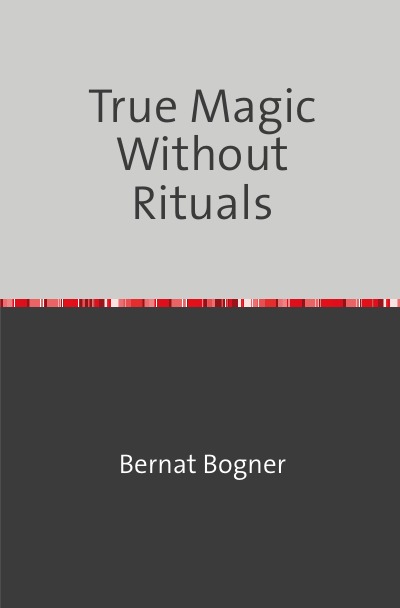 'Cover von True Magic Without Rituals'-Cover