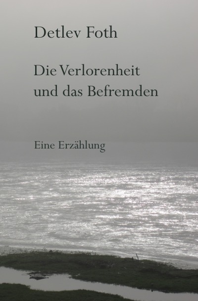 'Cover von Die Verlorenheit und das Befremden'-Cover