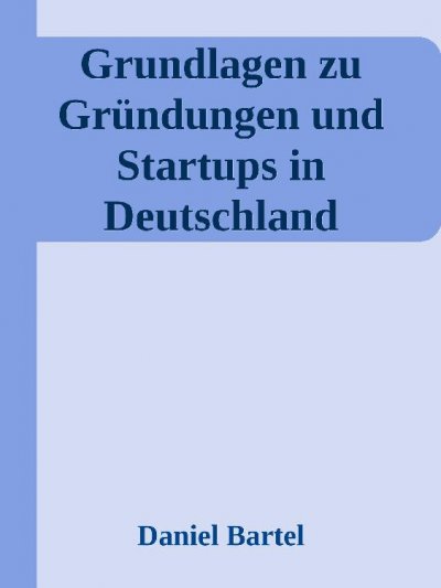 'Cover von Grundlagen zu Gründungen und Startups in Deutschland'-Cover