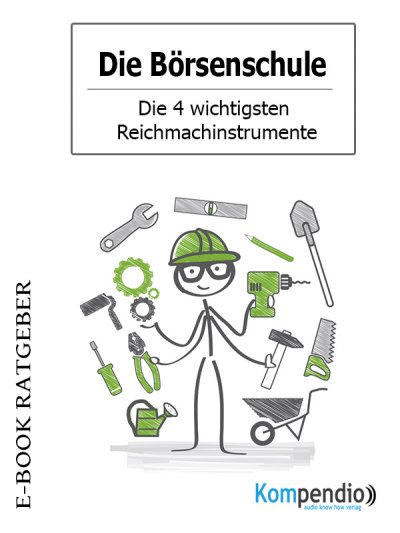 'Cover von Die Börsenschule – Die 4 wichtigsten Reichmachinstrumente'-Cover