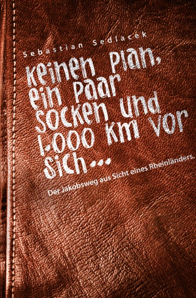 'Cover von Keinen Plan, ein Paar Socken und 1.000 km vor sich …'-Cover