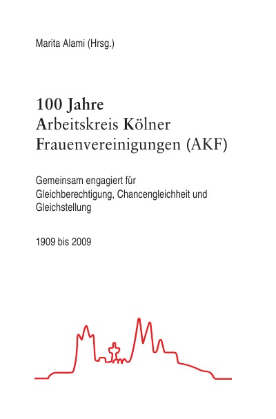 'Cover von 100 Jahre Arbeitskreis Kölner Frauenvereinigung (AKF)'-Cover