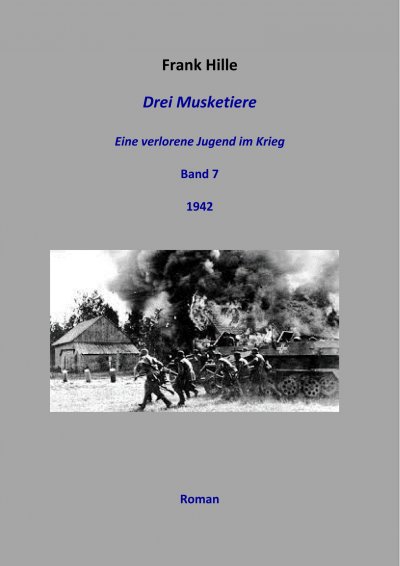 'Cover von Drei Musketiere – Eine verlorene Jugend im Krieg, Band 7'-Cover