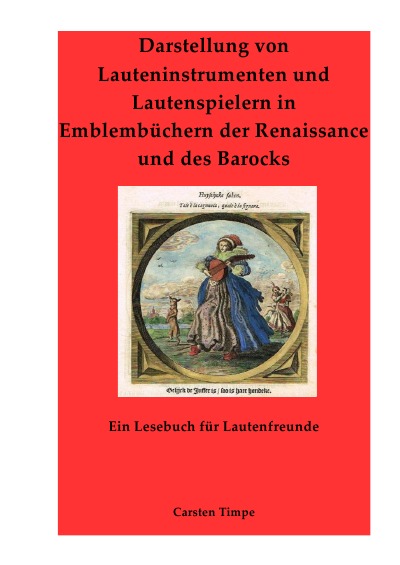 'Cover von Darstellung von Lauteninstrumenten und Lautenspielern in Emblembüchern der Renaissance und des Barocks – Ein Lesebuch für Lautenfreunde in Farbe'-Cover