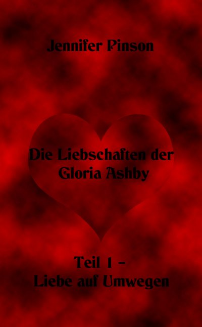 'Cover von Die Liebschaften der Gloria Ashby  Teil 1 – Liebe auf Umwegen'-Cover