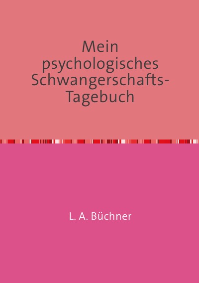 'Cover von Mein psychologisches Schwangerschafts-Tagebuch'-Cover