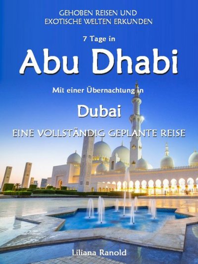 'Cover von Abu Dhabi Reiseführer 2017: Abu Dhabi mit einer Übernachtung in Dubai – eine vollständig geplante Reise'-Cover