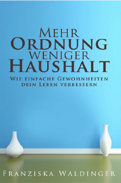 'Cover von Mehr Ordnung, weniger Haushalt'-Cover