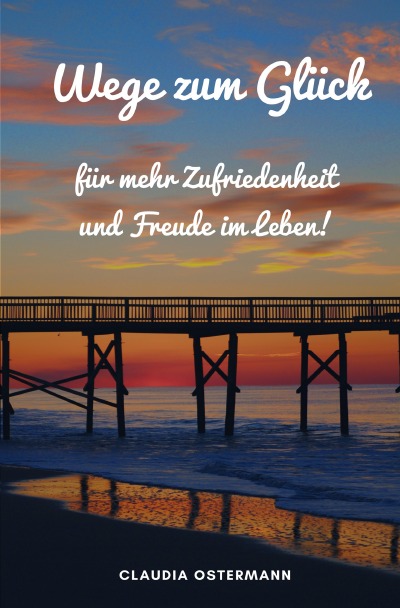 'Cover von Wege zum Glück für mehr Zufriedenheit und Freude im Leben!'-Cover