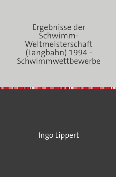 'Cover von Ergebnisse der Schwimm-Weltmeisterschaft (Langbahn) 1994 – Schwimmwettbewerbe'-Cover