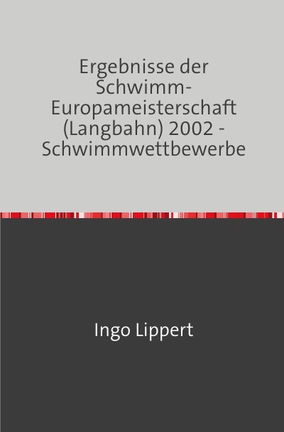 'Cover von Ergebnisse der Schwimm-Europameisterschaft (Langbahn) 2002 – Schwimmwettbewerbe'-Cover