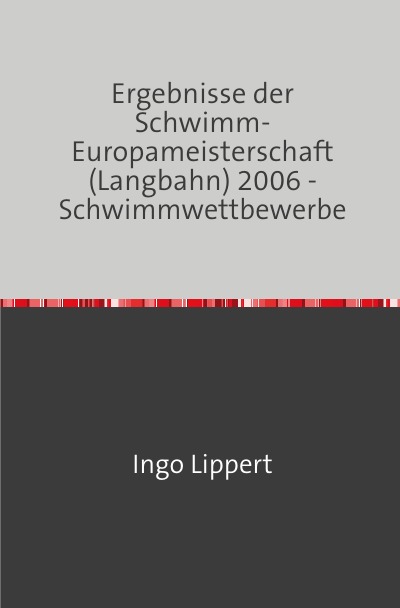 'Cover von Ergebnisse der Schwimm-Europameisterschaft (Langbahn) 2006 – Schwimmwettbewerbe'-Cover