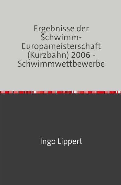 'Cover von Ergebnisse der Schwimm-Europameisterschaft (Kurzbahn) 2006 – Schwimmwettbewerbe'-Cover