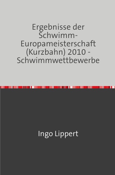 'Cover von Ergebnisse der Schwimm-Europameisterschaft (Kurzbahn) 2010 – Schwimmwettbewerbe'-Cover