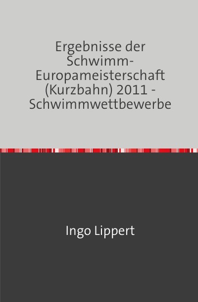 'Cover von Ergebnisse der Schwimm-Europameisterschaft (Kurzbahn) 2011 – Schwimmwettbewerbe'-Cover