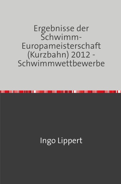 'Cover von Ergebnisse der Schwimm-Europameisterschaft (Kurzbahn) 2012 – Schwimmwettbewerbe'-Cover